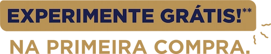 Experimente grátis!** na primeira compra